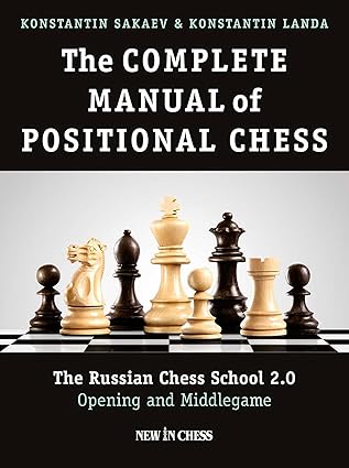 The Complete Manual of Positional Chess
by Konstantin Sakaev