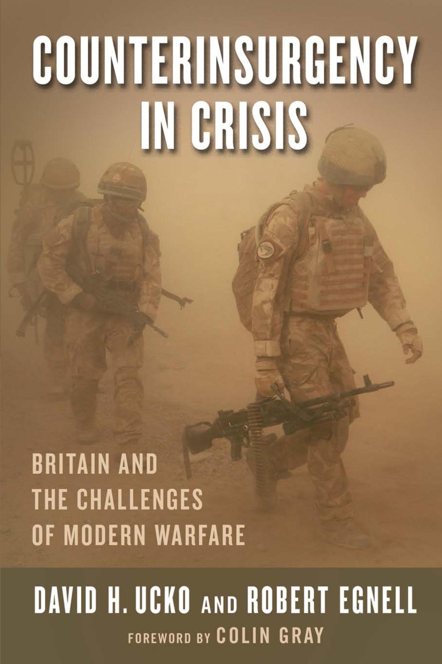 Counterinsurgency in Crisis
by Robert Egnell