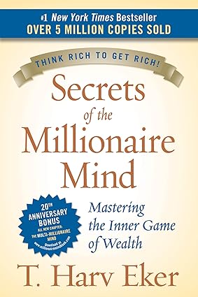 Secrets of the Millionaire Mind
by T. Harv Eker