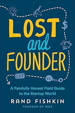 Lost and Founder
by Rand Fishkin