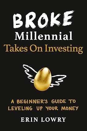 Broke Millennial Takes On Investing
by Erin Lowry