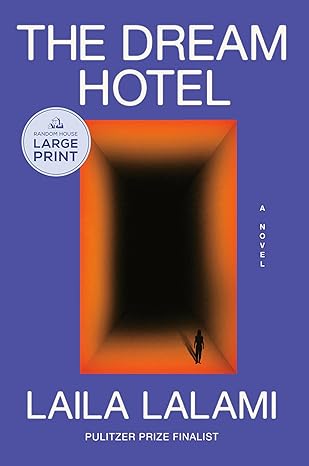 The Dream Hotel
by Laila Lalami