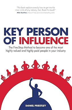 Key Person of Influence
by Daniel Priestley