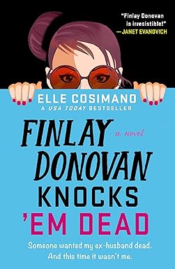 Finlay Donovan Knocks 'Em Dead
by Elle Cosimano
