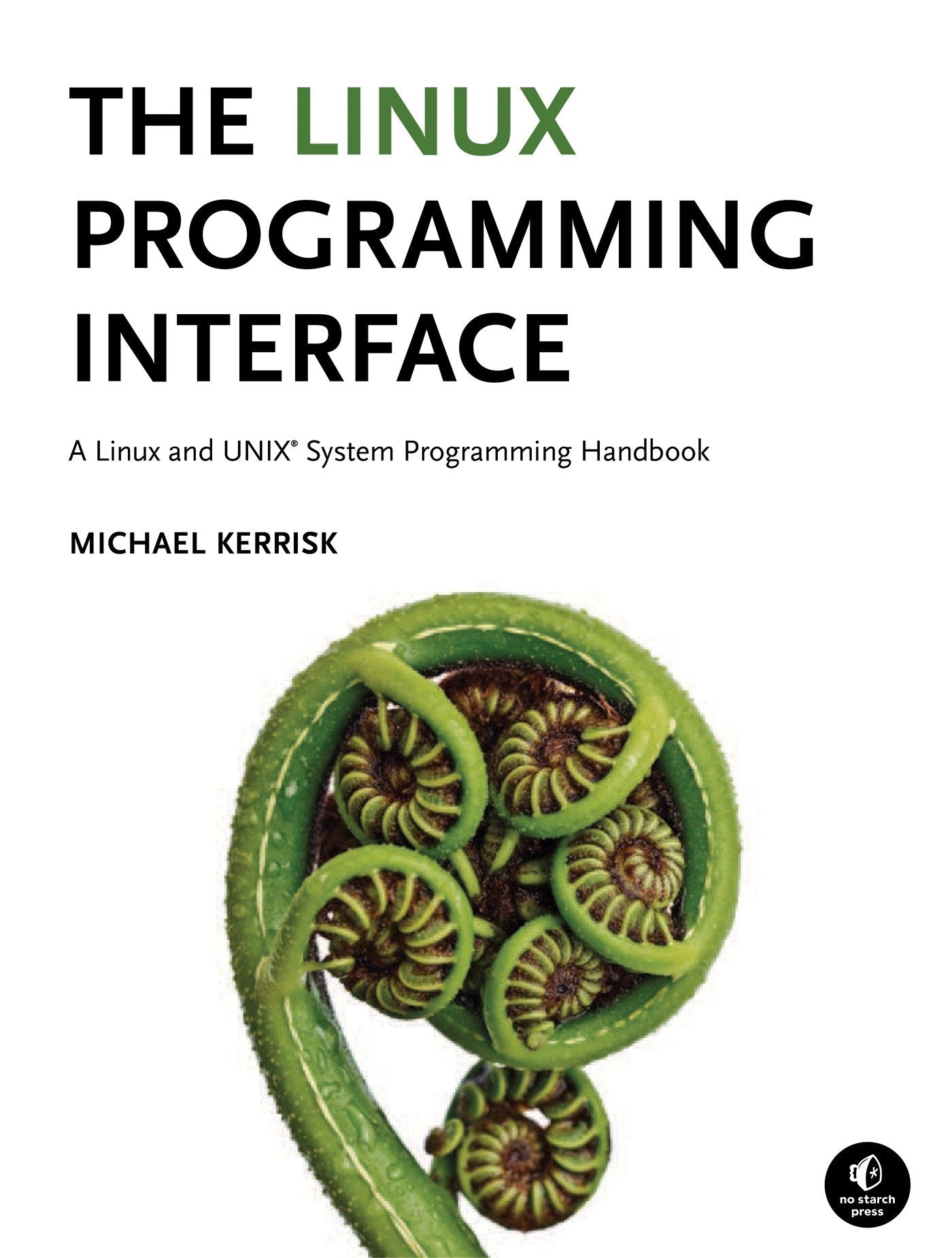 The Linux Programming Interface
by Michael Kerrisk