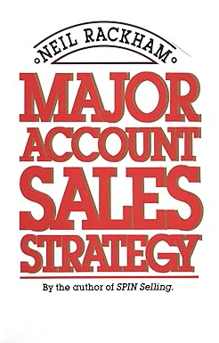 Major Account Sales Strategy
by Neil Rackham