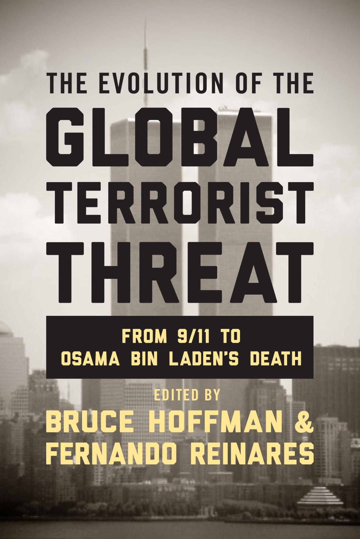 The Evolution of the Global Terrorist Threat
by Bruce Hoffman