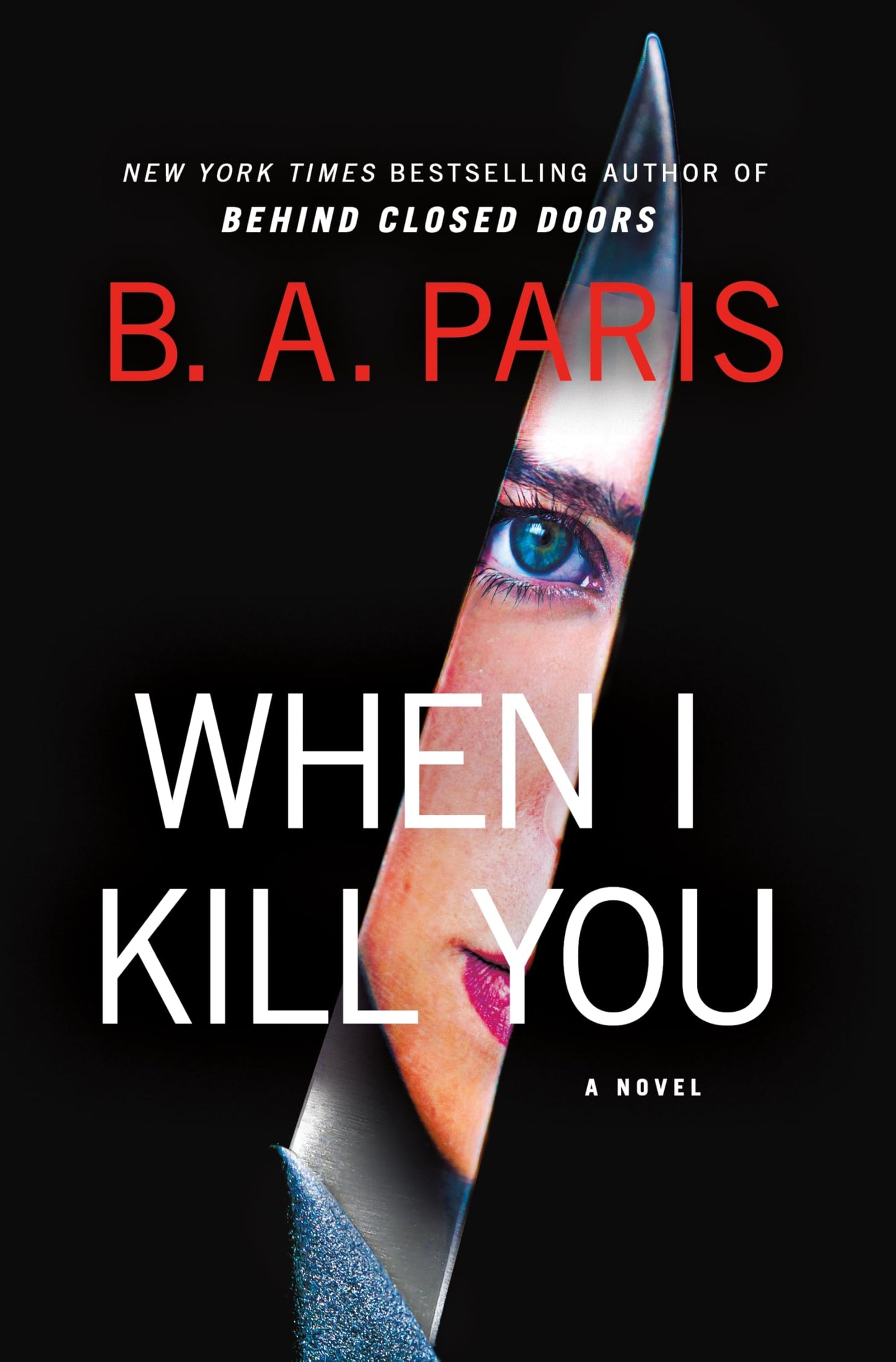 When I Kill You: A Novel by B.A. Paris