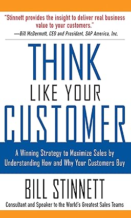 Think Like Your Customer
by Bill Stinnett