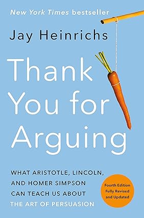 Thank You for Arguing, Fourth Edition
by Jay Heinrichs