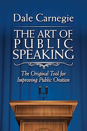 The Art of Public Speaking
by Dale Carnegie