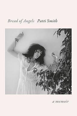 Bread of Angels
by Patti Smith