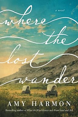 Where the Lost Wander
by Amy Harmon