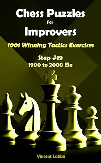 Chess Puzzles For Improvers - 1001 Winning Tactics
by Vincent Labbé
