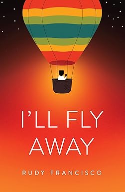 I'll Fly Away
by Rudy Francisco