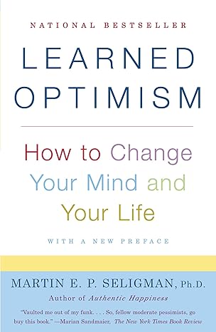 Learned Optimism
by Martin E. P. Seligman