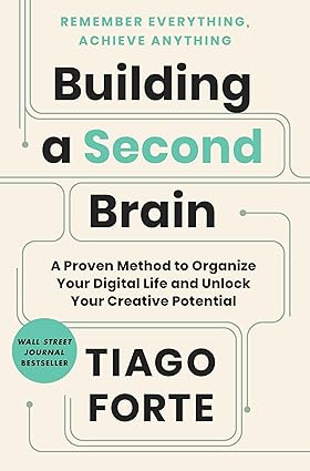 Building a Second Brain
by Tiago Forte