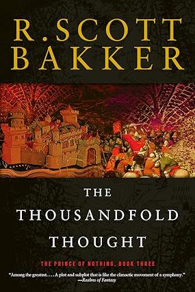 The Thousandfold Thought
by R. Scott Bakker