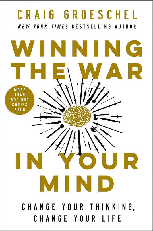 Winning the War in Your Mind by Craig Groeschel