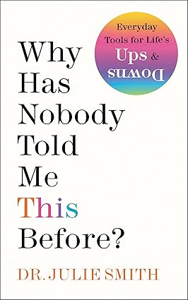 Why Has Nobody Told Me This Before?
by Julie Smith