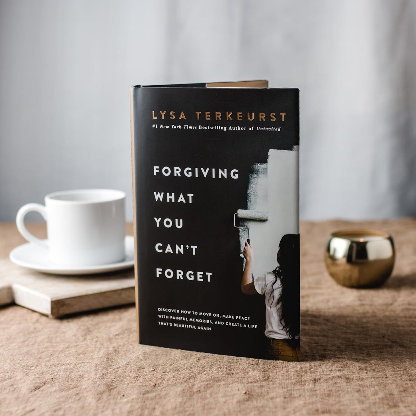 Forgiving What You Can't Forget by Lysa TerKeurst