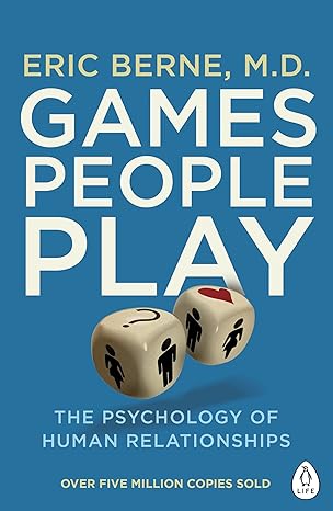 Games People Play
by Eric Berne