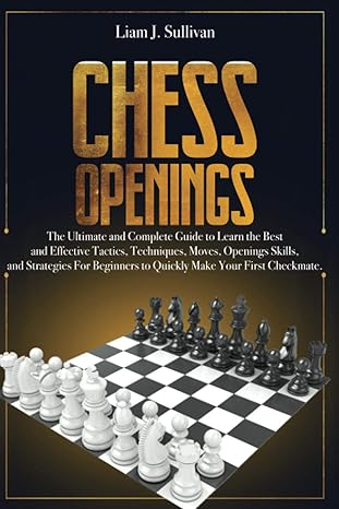 Chess Openings
by Liam J. Sullivan