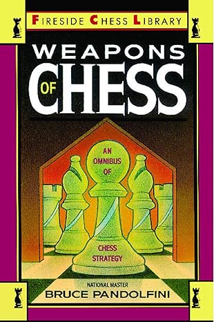 Weapons of Chess
by Bruce Pandolfini