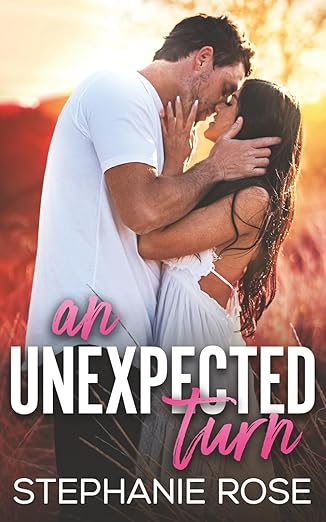 An Unexpected Turn
by Stephanie Rose