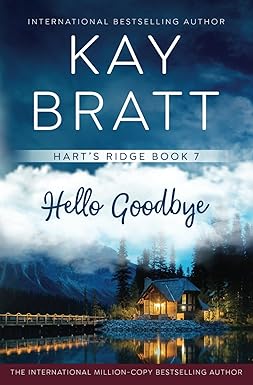 Hello Goodbye
by Kay Bratt