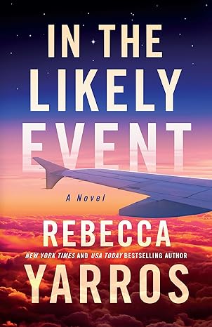 In the Likely Event
by Rebecca Yarros