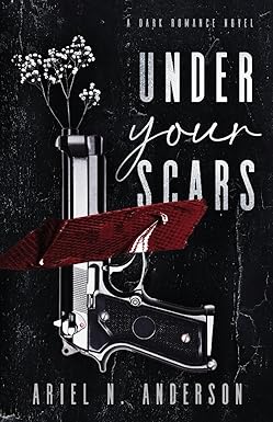 Under Your Scars
by Ariel N. Anderson