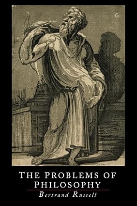The Problems of Philosophy
by Russell Bertrand