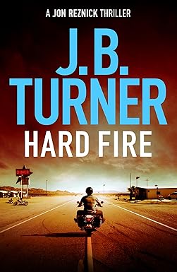 Hard Fire
by J. B. Turner
