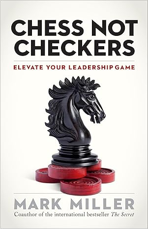 Chess Not Checkers
by Mark Miller