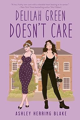 Delilah Green Doesn't Care
by Ashley Herring Blake