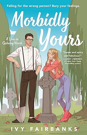 Morbidly Yours
by Ivy Fairbanks