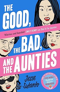 The Good, the Bad, and the Aunties
by Jesse Sutanto