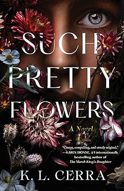 Such Pretty Flowers
by K. L. Cerra