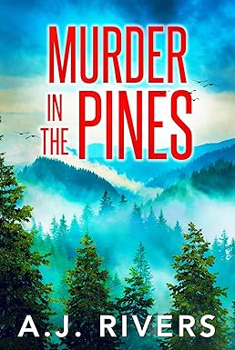 Murder in the Pines
by A.J. Rivers