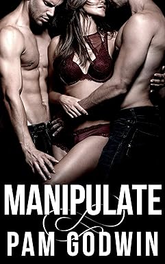 Manipulate
by Pam Godwin