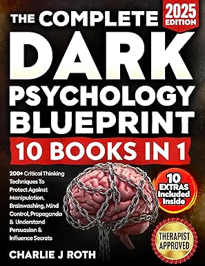 The Complete Dark Psychology Blueprint (10 in 1)
by Charlie J Roth