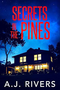 Secrets in the Pines
by A.J. Rivers