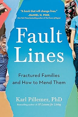 Fault Lines
by Karl Pillemer Ph.D.