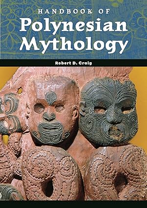 Handbook of Polynesian Mythology Annotated Edition
by Robert D. Craig