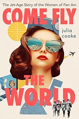 Come Fly The World
by Julia Cooke