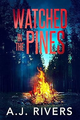 Watched in the Pines
by A.J. Rivers