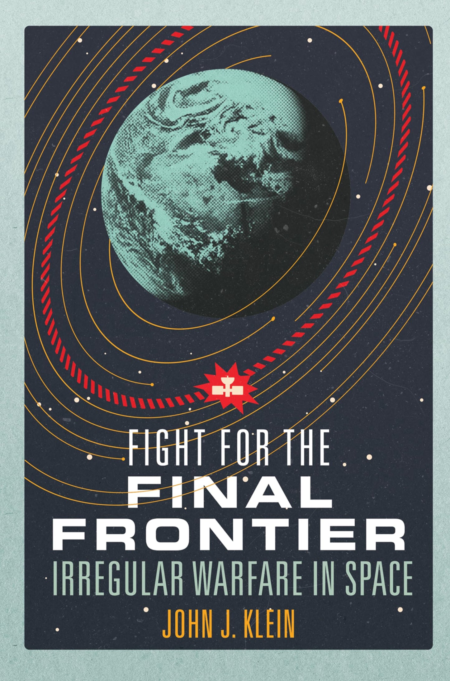 Fight for the Final Frontier
by John Jordan Klein