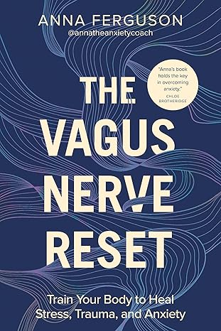 The Vagus Nerve Reset
by Anna Ferguson