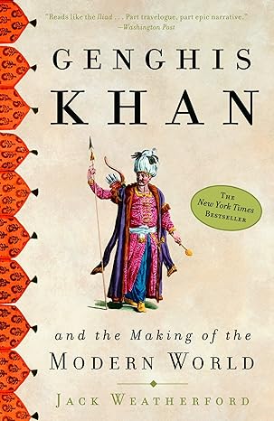 Genghis Khan and the Making of the Modern World
by Jack Weatherford